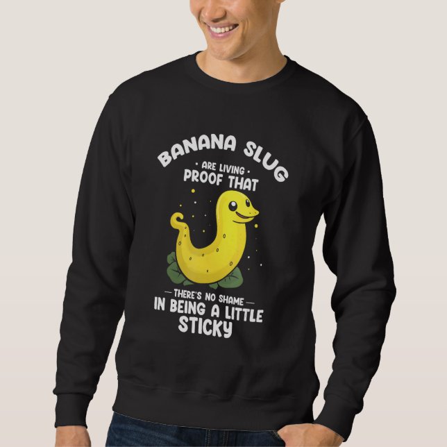 Banana Slug Collecting Quote for Slug Science 1 Sweatshirt (Vorderseite)