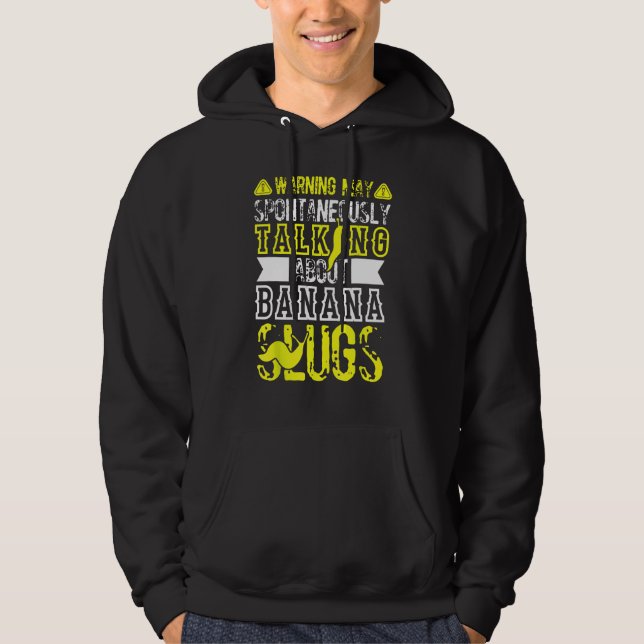 Banana Slug Quote for Banana Snail and Snail Catch Hoodie (Vorderseite)