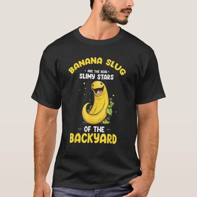 Banana Slug Quote for Banana Snail and Snail Catch T-Shirt (Vorderseite)