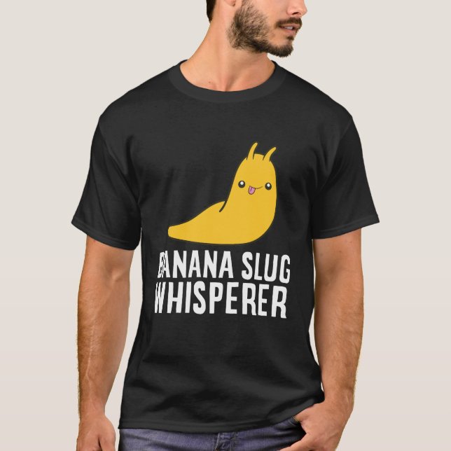 Banana Slug Whisperer Funny Banana Slug Lover T-Shirt (Vorderseite)