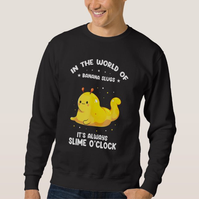 Banana Snail Catcher Quote for Banana Slug Sweatshirt (Vorderseite)