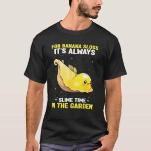 Banana Snail Catcher Quote für Banana Slug 1 T-Shirt