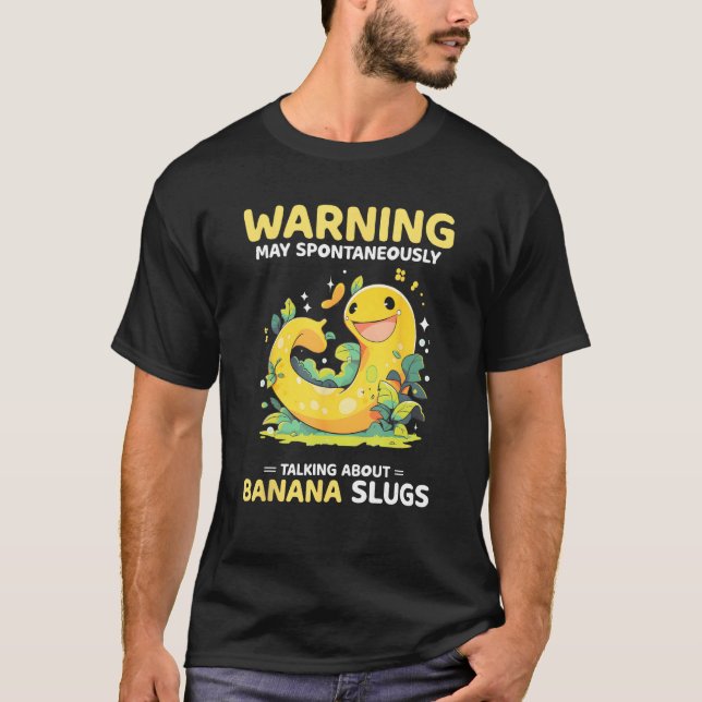 Banana Snail Quote for Snail Catcher and Snail Cat T-Shirt (Vorderseite)