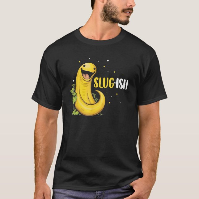 Banana Snail Quote for Snail Catcher and Snail Cat T-Shirt (Vorderseite)
