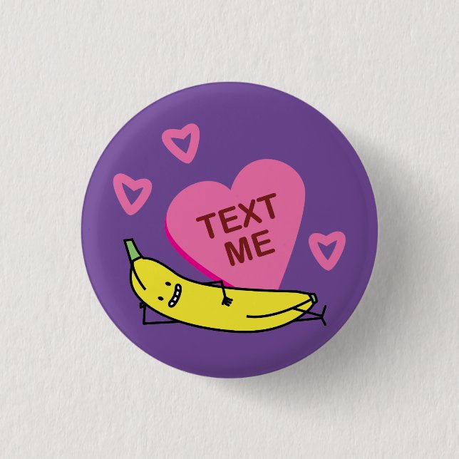 Banana Text Me Valentine lächeln legen Button (Vorderseite)