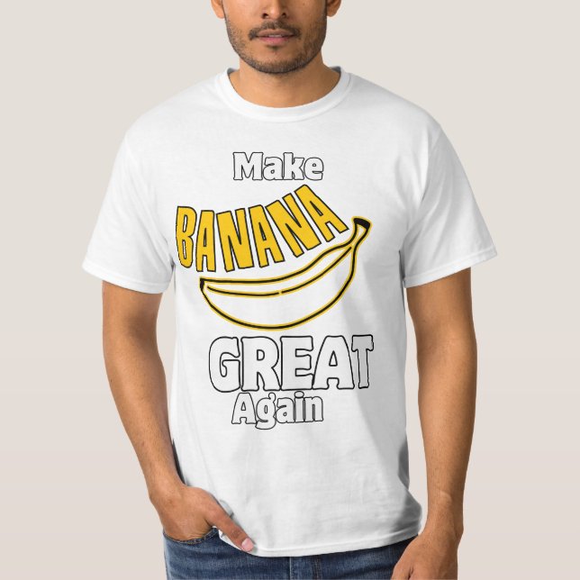 Banana wieder großartig machen T-Shirt (Vorderseite)