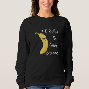 Bananen Essen Gesundes Essen Exotische Früchte Sweatshirt