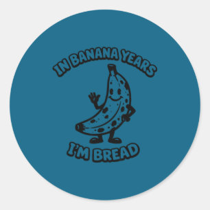Bananenjahre ich bin Brot Gummischlauch Cartoon 19 Runder Aufkleber