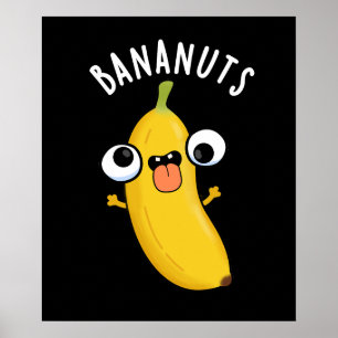 Bananuts Funny Crazy Banana Frucht Pun Dark BG Poster