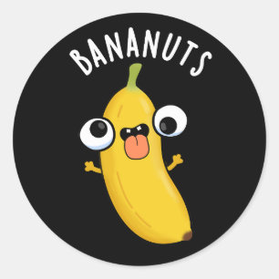 Bananuts Funny Crazy Banana Frucht Pun Dark BG Runder Aufkleber