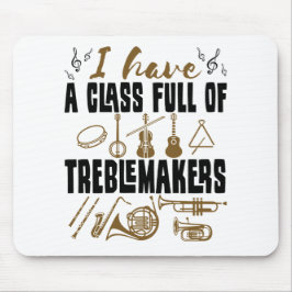 Band Director Teacher Class Full of Treblemakers Mousepad