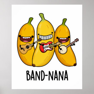 Band-nana Funny Fruit Banana Pun Poster