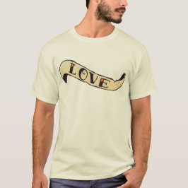 Banderole love old school tattoo 1909_I T-Shirt
