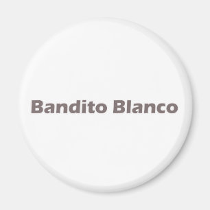 Bandito Blanco Magnet