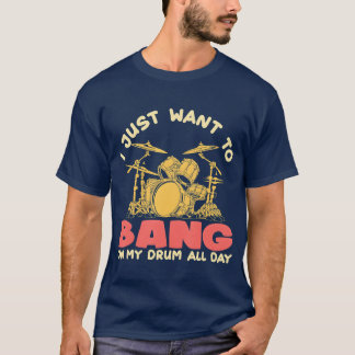 Bang auf meiner Trommel I Schlagzeuger Trommeln Ba T-Shirt