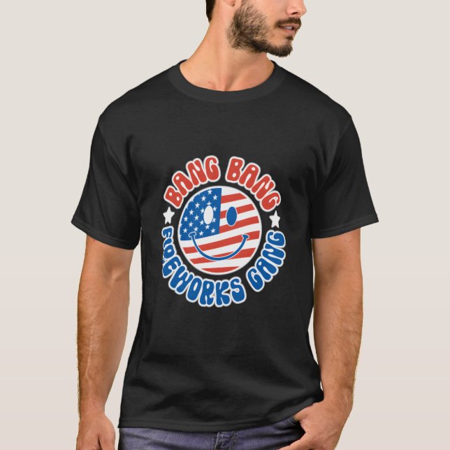Bang Bang Fireworks Gang July 4Th Celebration T-Shirt (Vorderseite)