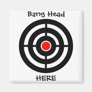 Bang Head Here Funny Magnet