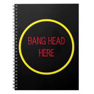Bang Head Here - Funny Stress Relief Notizblock