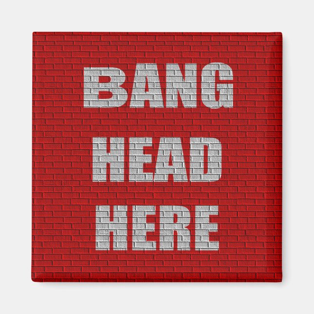 Bang Head Hier Geschenk Magnet (Vorne)