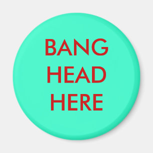 BANG HEAD HIER MAGNET