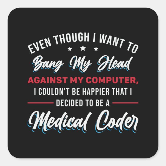Bang My Head Medical Coder Coding ICD Programme Quadratischer Aufkleber (Vorderseite)