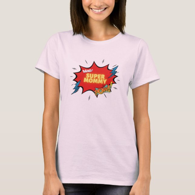Bang Super Mommy Pow T - Shirt (Vorderseite)