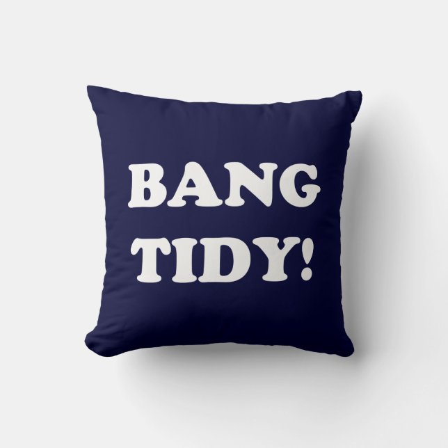 "BANG TIDY!" KISSEN (Vorderseite)