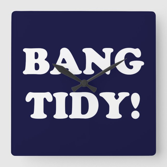 "BANG TIDY!" QUADRATISCHE WANDUHR (Vorderseite)