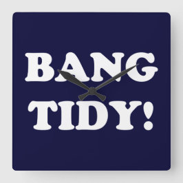 "BANG TIDY!" QUADRATISCHE WANDUHR