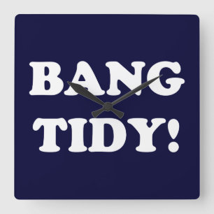 "BANG TIDY!" QUADRATISCHE WANDUHR
