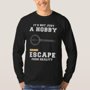 Banjo ist nicht nur eine Hobby, die ich von Real e T-Shirt