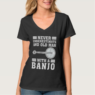 Banjo  Never Underestimate An Old Man With A Banjo T-Shirt