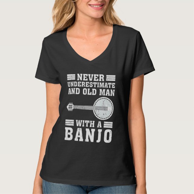 Banjo  Never Underestimate An Old Man With A Banjo T-Shirt (Vorderseite)