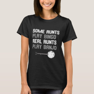 Banjoist einige Tanten spielen Bingo Real Aunts sp T-Shirt