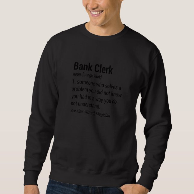 Bank Clerk Noun Definition Finance Banker Cashier  Sweatshirt (Vorderseite)
