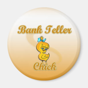 Bank Teller Chick Magnet