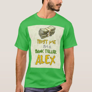 Bank Teller Problem Vertrauen Sie mir Dollar T-Shirt