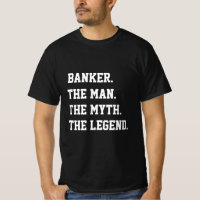 Banker der Mann, der Mythos, der T - Shirt der Leg