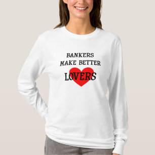 Banker stellen bessere Liebhaber Hoodie her T-Shirt
