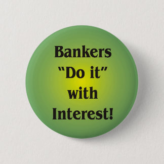Banker tun es mit Interesse! Button