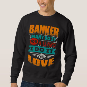 Banker Zitat ich bin Echocardiograf für Liebe Sweatshirt