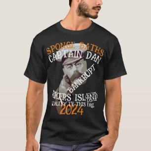 Bankrott Kapitän Dan Reality-TV 2024 T-Shirt