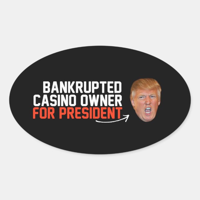 Bankrupter Casino-Besitzer für Präsident- - .png Ovaler Aufkleber (Vorderseite)
