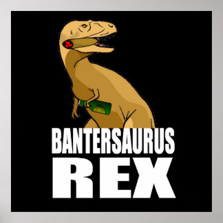 Bantersaurus Rex Banter Merchant Geschenk Poster