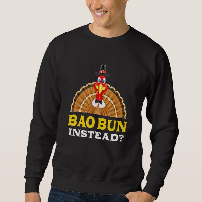 Bao Bun Stattdessen Erntedank Schweinefleisch Bun  Sweatshirt (Vorderseite)