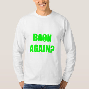 Baon wieder? Grüner Text Unisex Langschlauch T-Shirt