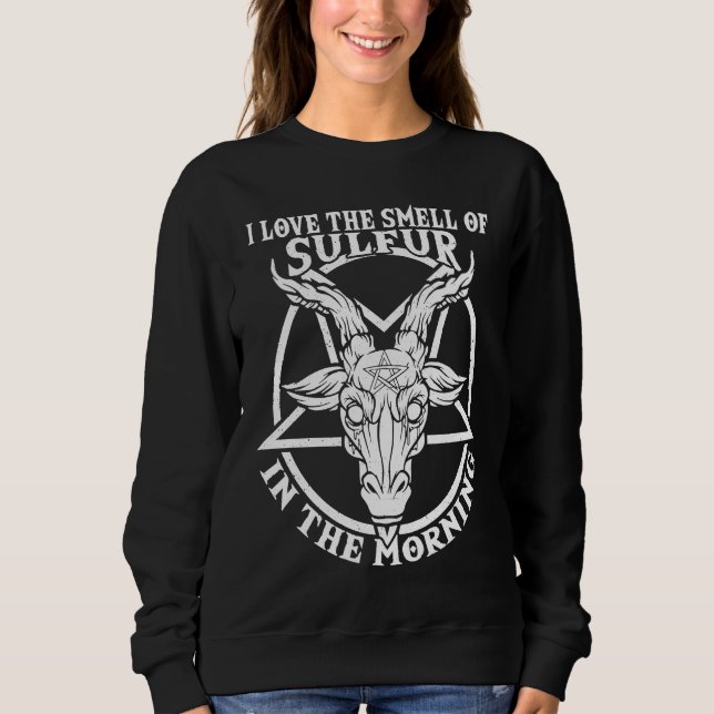 Baphomet & Pentacle I Love The Smell Of Sulfur Sat Sweatshirt (Vorderseite)