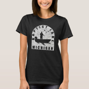 Baptist Lake Fishing Michigan T-Shirt