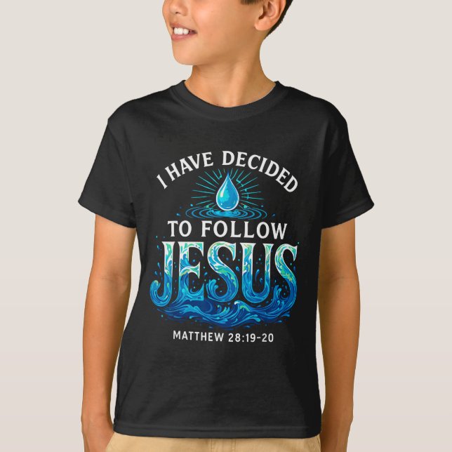 Baptized I Have Decided To Follow Jesus Baptism  T-Shirt (Vorderseite)