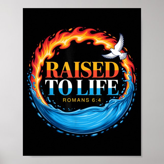 Baptized Raised To Life Romans 6-4 Christian Bapti Poster (Vorne)